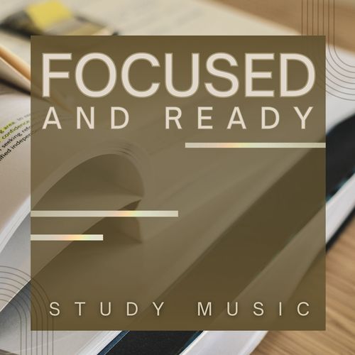 Focused and Ready: Study Music