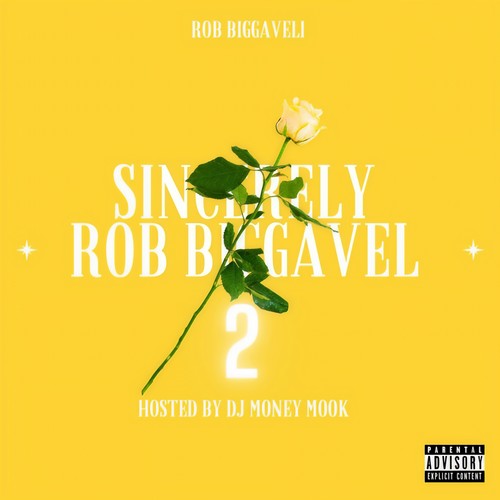 Sincerely Rob Biggavel 2 (Hosted by DJ Money Mook) [Explicit]