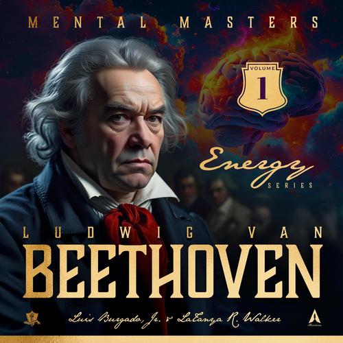 Mental Masters: Ludwig van Beethoven (Energy Series Volume 1 Soundtrack)