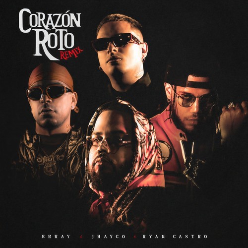 Corazón Roto (Remix) [Explicit]