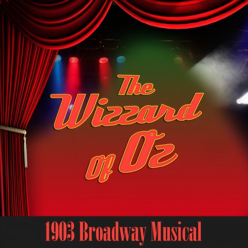 The Wizard of Oz 1903 Broadway Musical