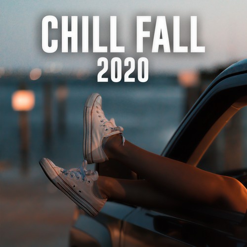 Chill Fall 2020 (Explicit)