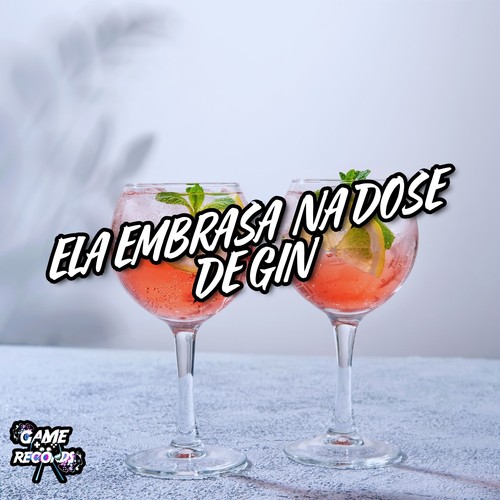 Ela Embrasa Na Dose De Gin (Explicit)