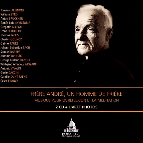 Frère André, un homme de prière: musique pour la réflexion et la méditation