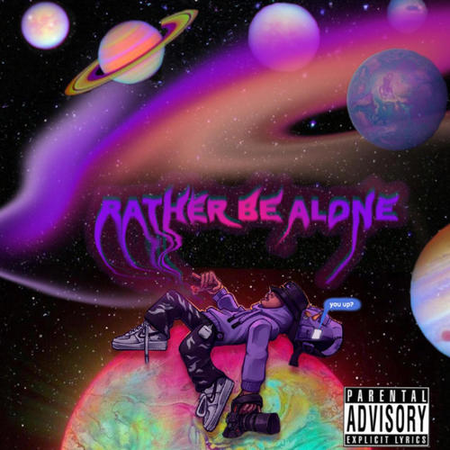 rather be alone (Explicit)