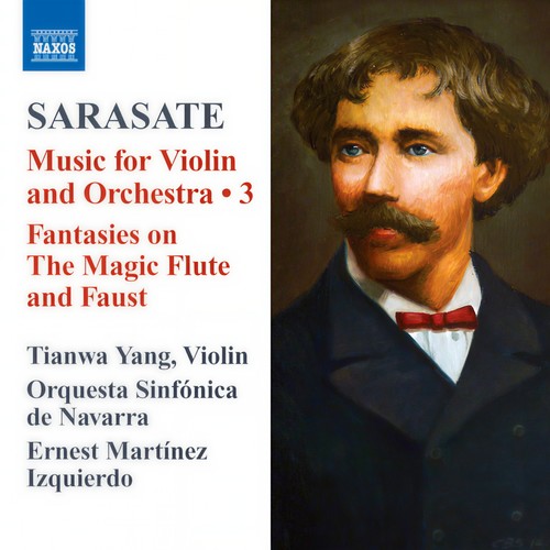 SARASATE, P. de: Violin and Orchestra Music, Vol. 3 (Tianwa Yang, Navarre Symphony, Martinez-Izquierdo)