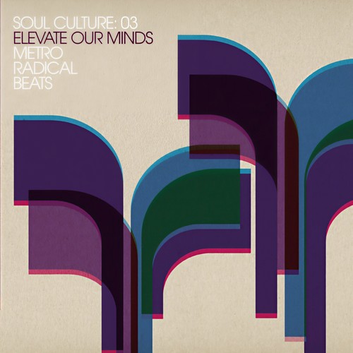 Soul Culture: 03 Elevate Our Minds Metro Radical Beats (Explicit)