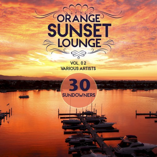 Orange Sunset Lounge, Vol. 2 (30 Sundowners)