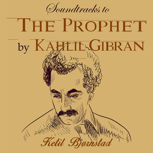 Soundtracks to The Prophet by Kahlil Gibran