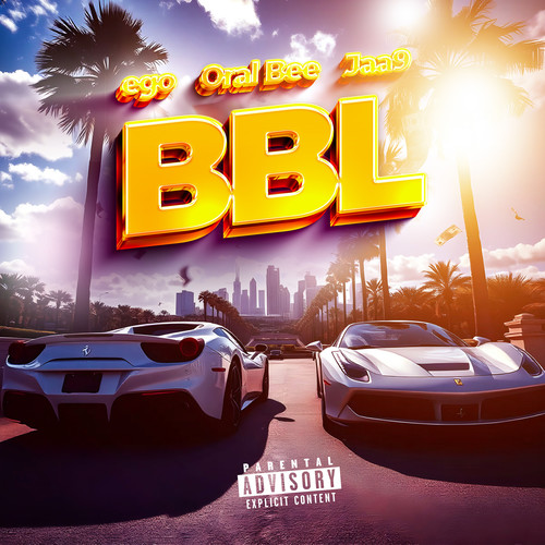 BBL (feat. Oral Bee & Jaa9) [Explicit]
