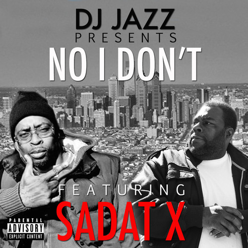 No I Don't (feat. Sadat X)