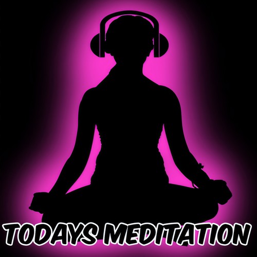 Todays Meditation