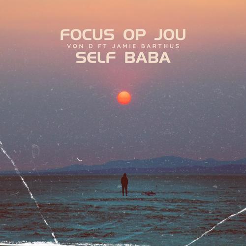 Focus Op Jouself Baba (feat. Jamie Barthus)