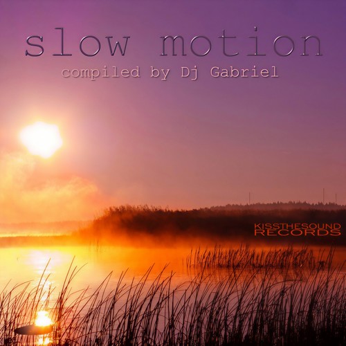 Slow Motion - Compiled by Dj Gabriel