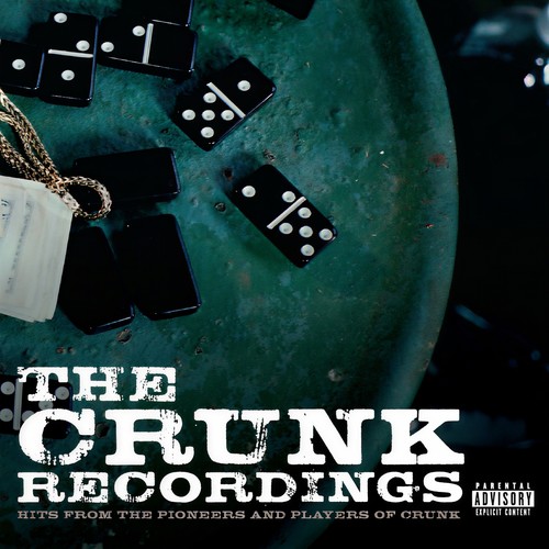 The Crunk Recordings: Hits From The Pioneers And Players Of Crunk (Explicit)