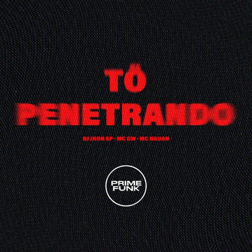 Tô Penetrando (Explicit)