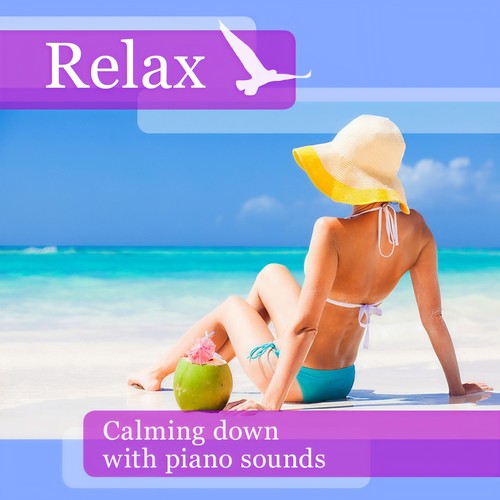 Relax (Calming Down with Piano Sounds)