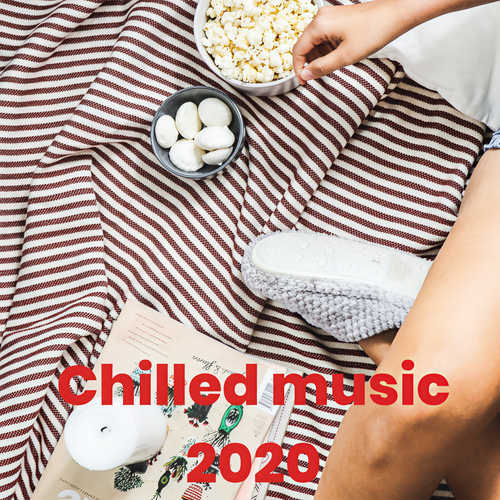 Chilled music 2020 (Explicit)