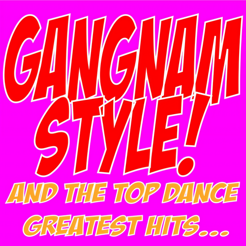 Gangnam Style! (And the Top Dance Greatest Hits...)