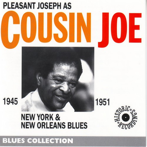 Pleasant Joseph as Cousin Joe 1945-1951 - New York & New Orleans Blues (Blues Collection Historical Recordings)