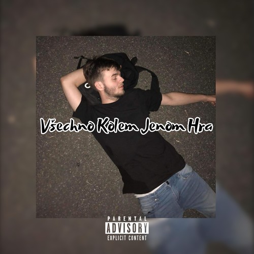 Všechno Kolem Jenom Hra (Explicit)