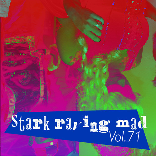 Stark Raving Mad, Vol. 71 (Explicit)