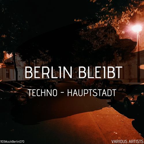 Berlin bleibt Techno - Hauptstadt