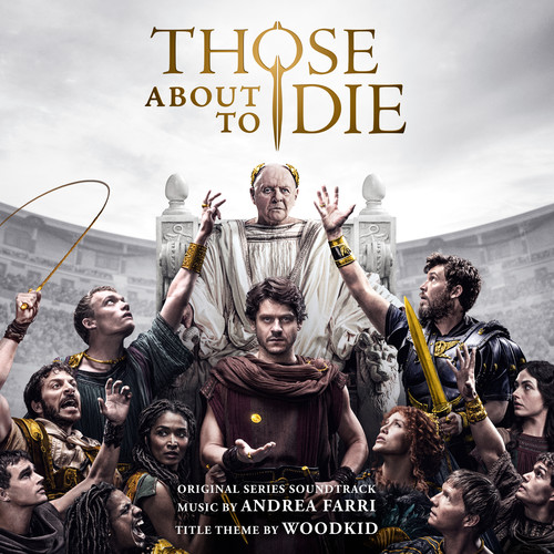 Those About To Die (Original Series Soundtrack)