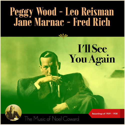 I'll See You Again (The Music of Noël Coward - Recordings of 1929 - 1930)