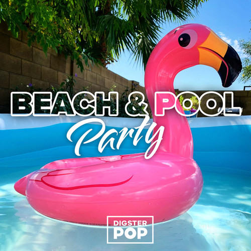 Beach & Pool Party 2023 by Digster Pop (Explicit)