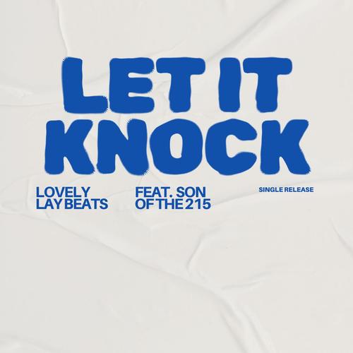 Let It Knock (feat. Son Of The 215) [Explicit]