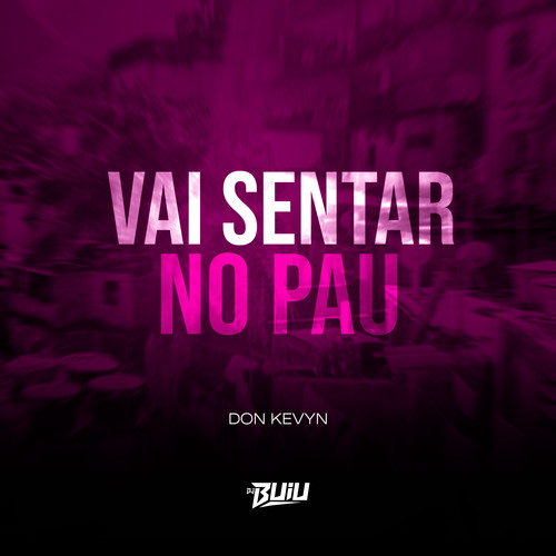 Vai Sentar no Pau (Explicit)