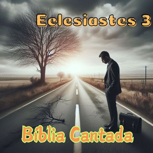 Eclesiastes 3 Bíblia Cantada