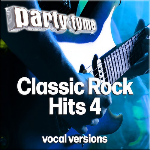 Classic Rock Hits 4 - Party Tyme (Vocal Versions)