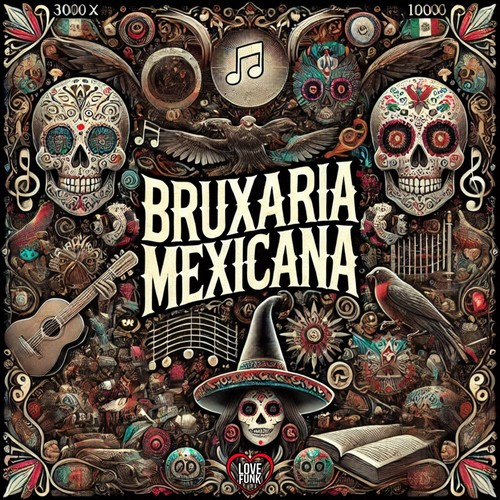 Bruxaria Mexicana (Explicit)