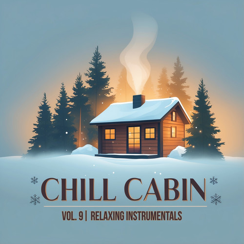 Chill Cabin, Vol. 9 (Relaxing Instrumentals)