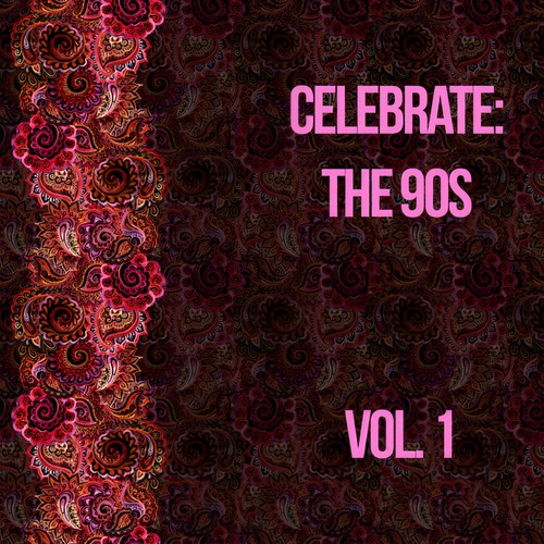 CELEBRATE: THE 90s VOL. 1