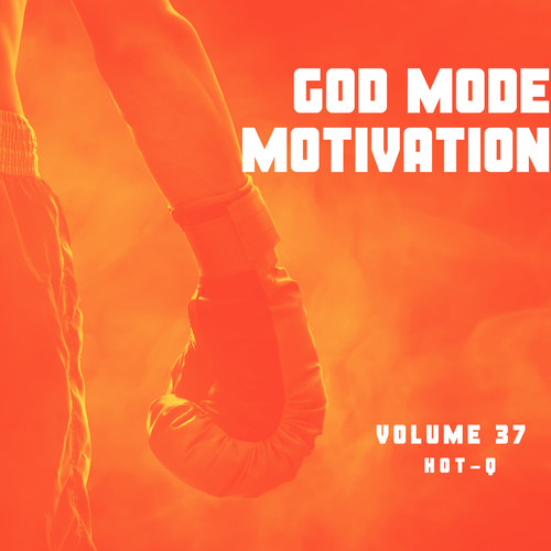 God Mode Motivation 037 (Explicit)