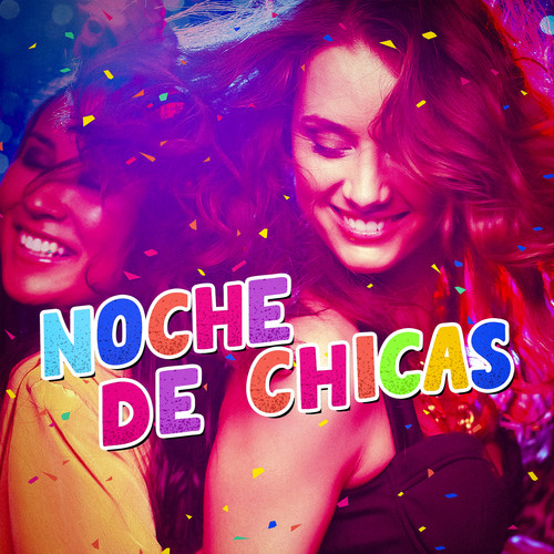 Noche De Chicas (Explicit)