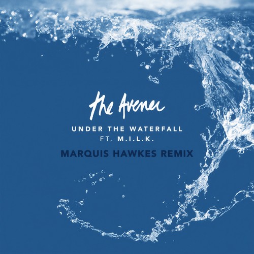 Under The Waterfall (Marquis Hawkes Remix)