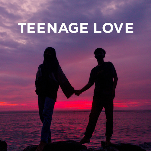 Teenage Love (Explicit)