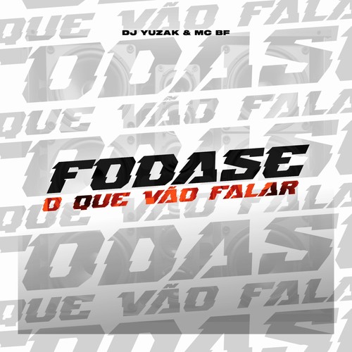 Foda se o que vão Falar (Explicit)