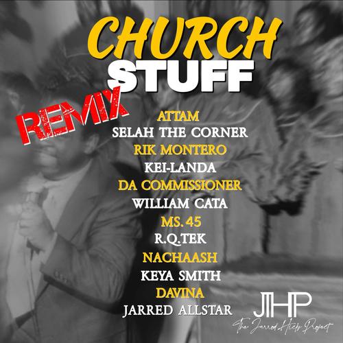 Church Stuff (feat. Davina, Nachaash, R.Q.Tek, Keya Smith, Da Commissioner, Rik Montero, Selah the Corner, ATTAM, Ms. 45, Kei-Landa & William Cata) [Remix]