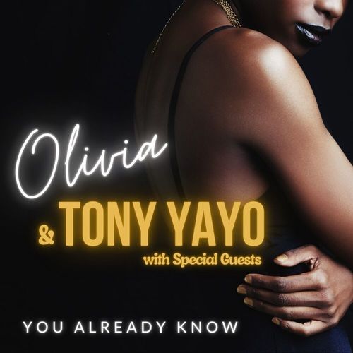 You Already Know: Olivia & Tony Yayo with Special Guests (Explicit)