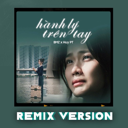 Hành Lý Trên Tay (Huy PT Remix)