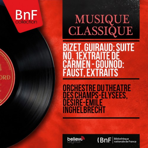 Bizet, Guiraud: Suite No. 1 extraite de Carmen - Gounod: Faust, extraits (Mono Version)