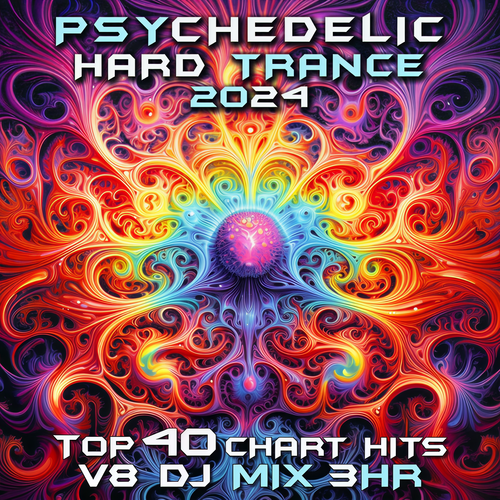 Psychedelic Hard Trance 2024 Top 40 Chart Hits, Vol. 8 3Hr