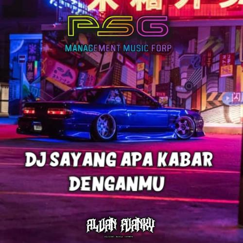 SAYANG APA KABAR DENGANMU X ALVAN FVANKY