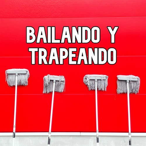 Bailando y Trapeando