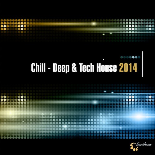 Chill - Deep & Tech House 2014
